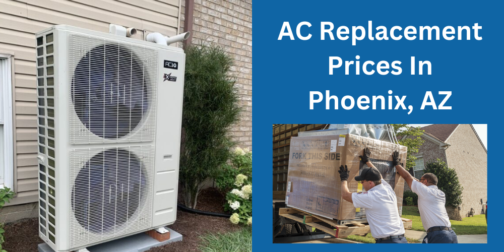 AC Replacement Prices in Phoenix, AZ